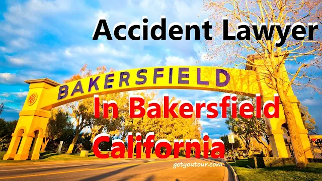 Accident Lawyer In Bakersfield, California