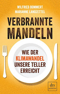 Verbrannte Mandeln: Wie der Klimawandel unsere Teller erreicht