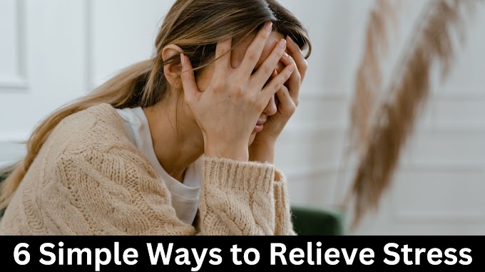 6 Simple Ways to Relieve Stress