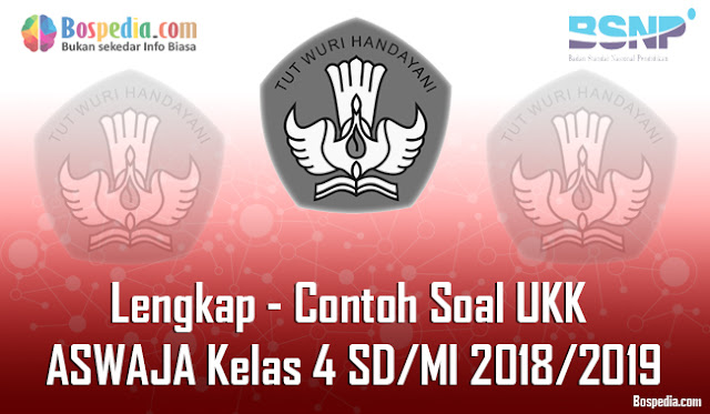 Soal Ukk Aswaja Kelas 4 Sd/Mi 2018/2019