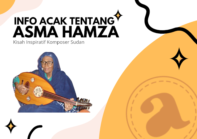 Info Acak Tentang Asma Hamza: Kisah Inspiratif Komposer Sudan