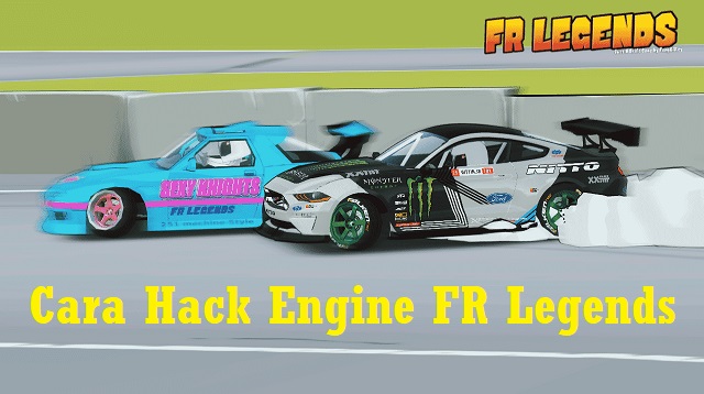 Cara Hack Engine FR Legends