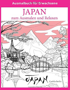 JAPAN zum Ausmalen und Relaxen: Malbuch für Erwachsene