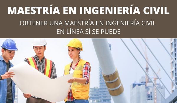 MAESTRÍA EN INGENIERÍA CIVIL EN LÍNEA