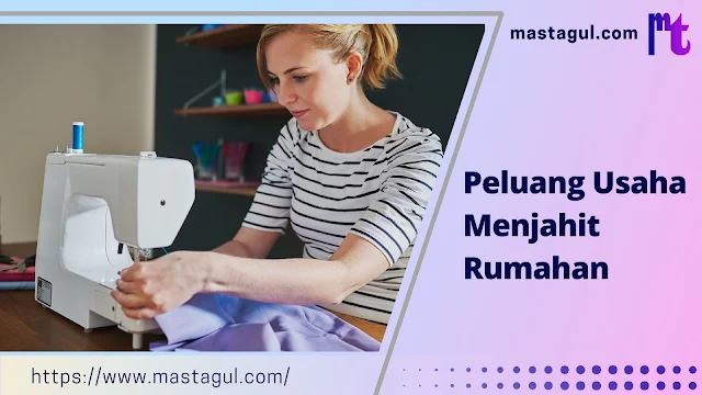 Peluang Usaha Menjahit Rumahan dan Cara Memulai Bisnis Menjahit