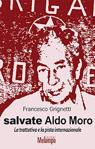 Salvate Aldo Moro: La trattativa e la pista internazionale (Le storie)