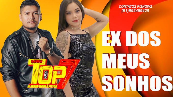 BANDA TOP 7 - EX DOS MEUS SONHOS