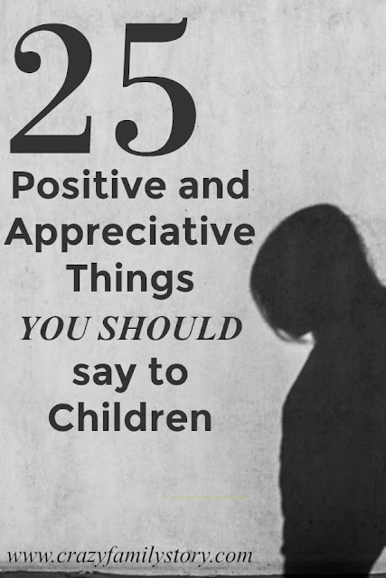 25 Positive and Appreciative things you should say to children  