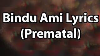 Bindu Ami Lyrics (Prematal)। বিন্দু আমি তুমি আমায় ঘিরে লিরিক্স। Tahsan