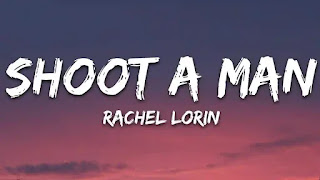 Rachel Lorin - Shoot A Man Lyrics