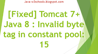 [Fixed] Tomcat 7+ Java 8 : Invalid byte tag in constant pool: 15