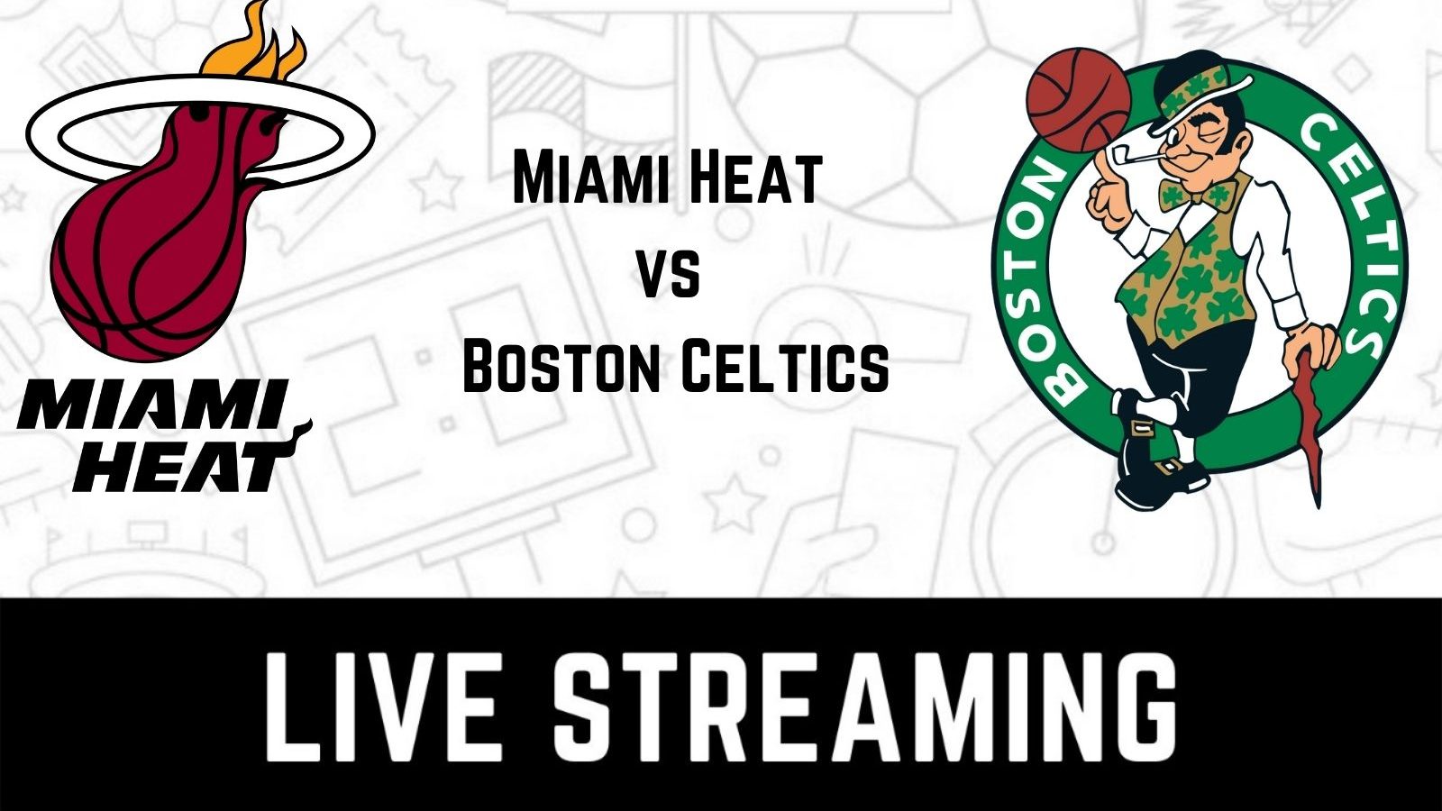 Live stream of the match between Miami Heat and Boston Celtics match in