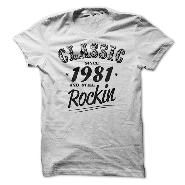 Classic since 1981 t - shirts
