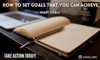 How to set goals that you can achieve , Smart Goals
