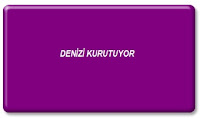  DENİZİ KURUTUYOR