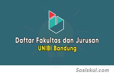 Daftar Fakultas dan Jurusan UNIBI Bandung