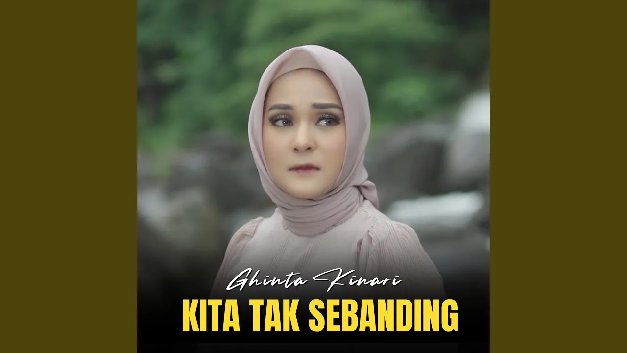 Kita Tak Sebanding - Ghinta Kinari