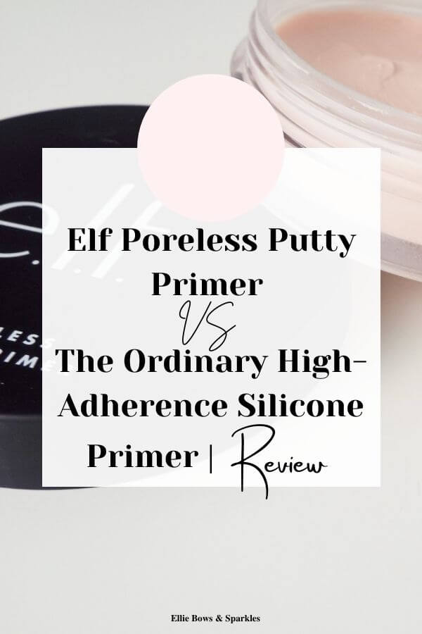 Pinterest pin, with square, translucent white title card and mixed bold and swirly title text, featuring close up shot of Elf Poreless Putty Primer, to save and pin the blog post Elf Poreless Putty Primer VS The Ordinary High-Adherence Silicone Primer | Review.