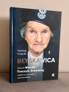 "Błyskawica. Historia Wandy Traczyk-Stawskiej, żołnierza powstania warszawskiego" Michał Wójcik, fot. paratexterka ©