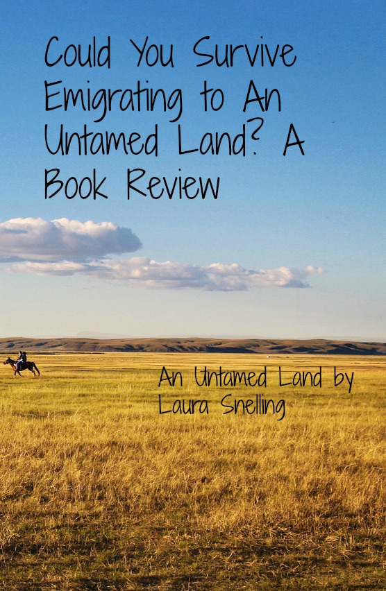 Could You Survive Emigrating to An Untamed Land? A Book Review