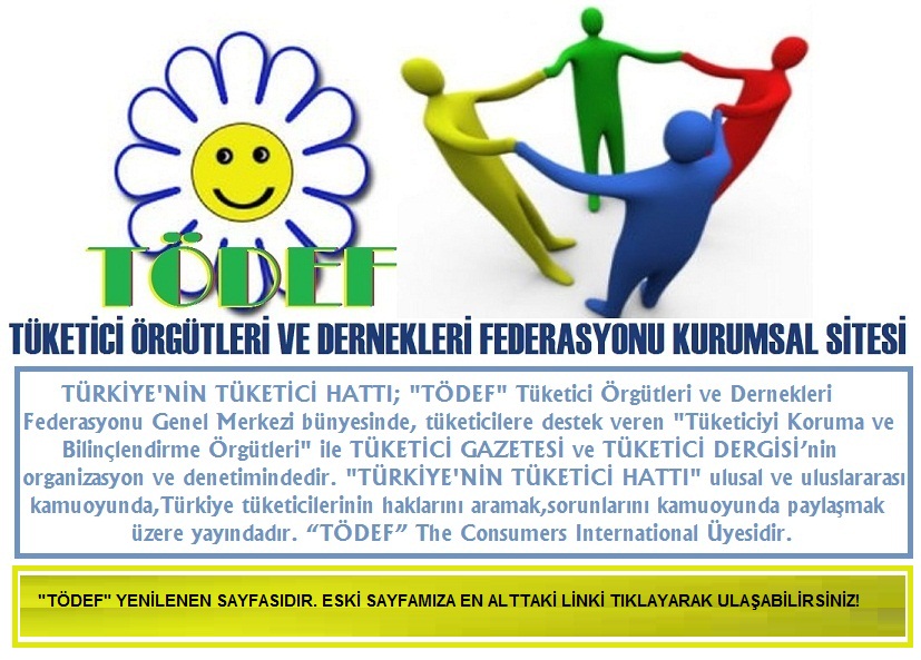 "TÖDEF" TÜKETİCİ ÖRGÜTLERİ VE DERNEKLERİ FEDERASYONU
