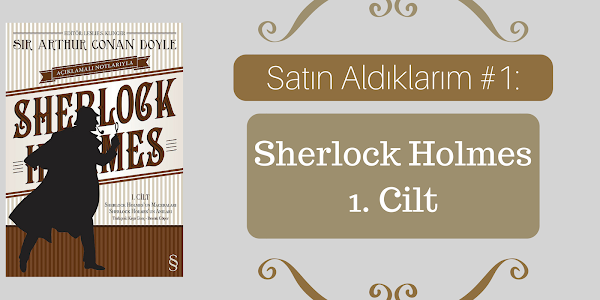 Satın Aldıklarım #1: Sherlock Holmes 1. Cilt