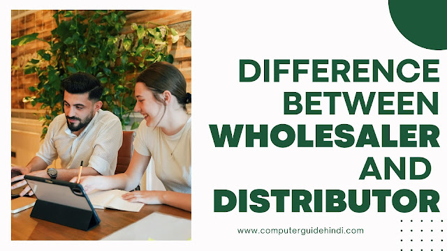 Difference Between wholEsaleR and DISTRIBUTOR