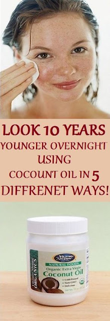 LOOK 10 YEARS YOUNGER OVERNIGHT USING COCONUT OIL IN 5 DIFFERENT WAYS