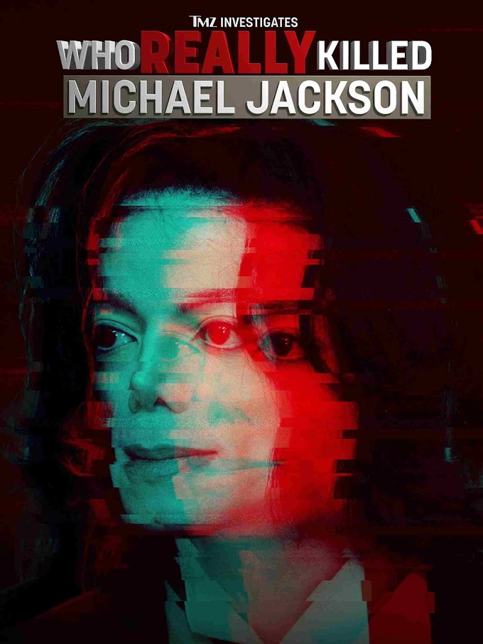 TMZ Investigates: Who Really Killed Michael Jackson (2022) [Documentary]