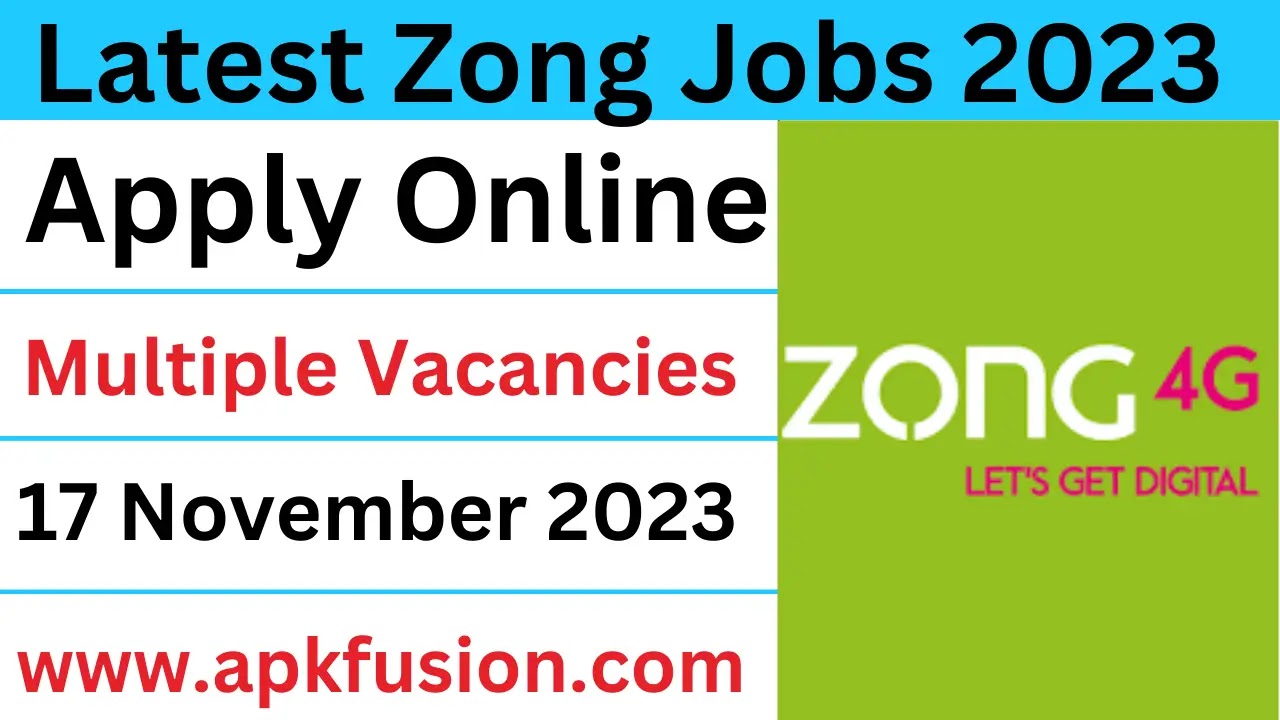 Zong Jobs 2023 Online Apply apkfusion