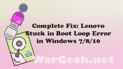 Complete Fix: Lenovo Stuck in Boot Loop Error in Windows 7/8/10