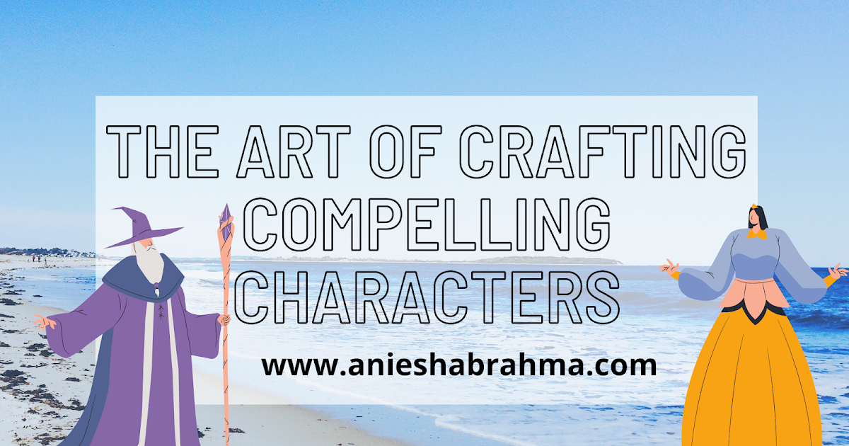 #Musings: The Art Of Crafting Compelling Characters