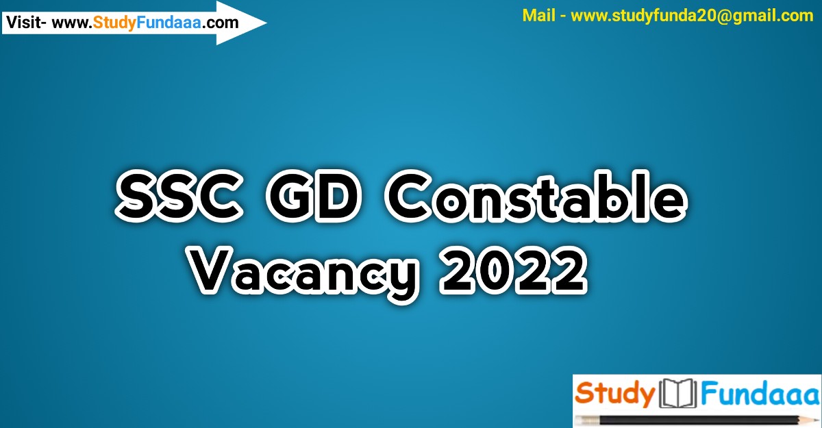 SSC GD Constable Vacancy 2022 | Exam Date, Syllabus, Qualification, Age limit, Exam fees, Selection Process