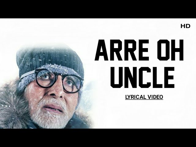 Arre Oh Uncle Lyrics - Uunchai