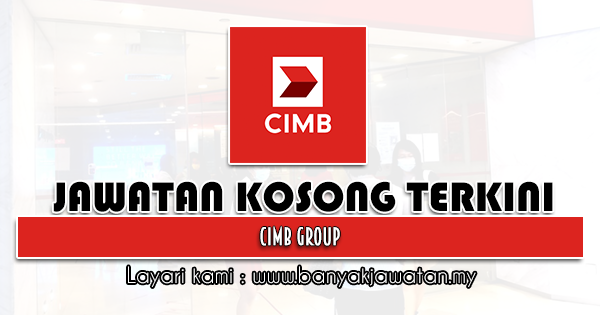 Jawatan Kosong 2021 di CIMB Group