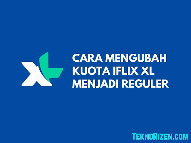 Cara Mengubah Kuota Malam / Iflix XL Jadi Kuota Reguler 24 Jam