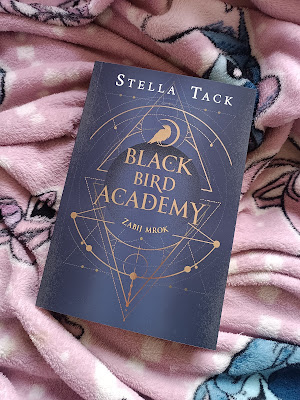 Stella Tack "Black Bird Academy. Zabij mrok".