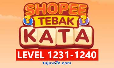 Tebak Kata Shopee Level 1233 1234 1235 1236 1237 1238 1239 1240 1231 1232