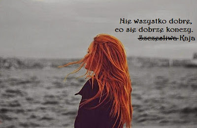 Nie wszystko dobre, co się dobrze kończy.