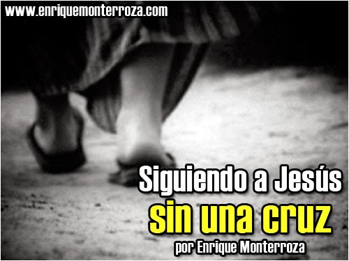 Siguiendo a Jesús sin una cruz