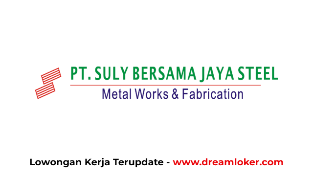 Lowongan Kerja PT Suly Bersama Jaya Steel