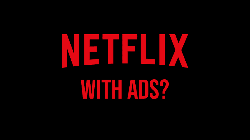 Netflix ads are coming, exec says