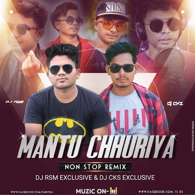 MANTU CHHURIYA (NON STOP   REMIX )DJ CKS & DJ RSM EXCLUSIVE