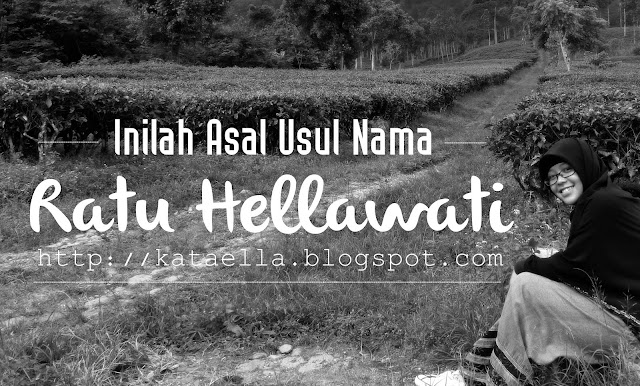 Inilah Asal Usul Nama Ratu Hellawati, #SejarahKita, Sejarah gelar ratu dan tubagus, asal usul gelar ratu dan tubagus, sejarah ratu dan tubagus, ratu dan tubagus, http://kataella.blogspot.com