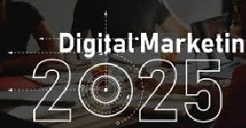 What Will Digital Marketing Look Like In 2025?