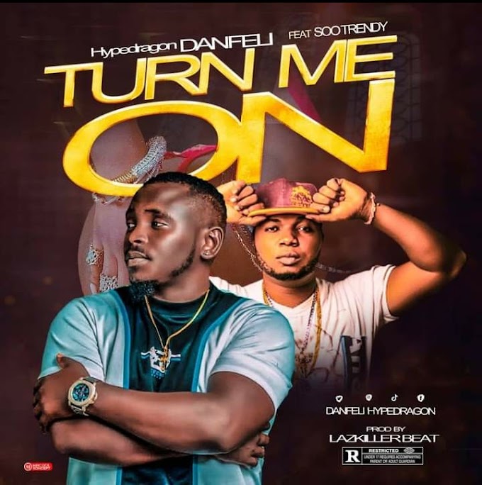 Hypeman Danfeli Ft. SooTrendy — Turn Up 