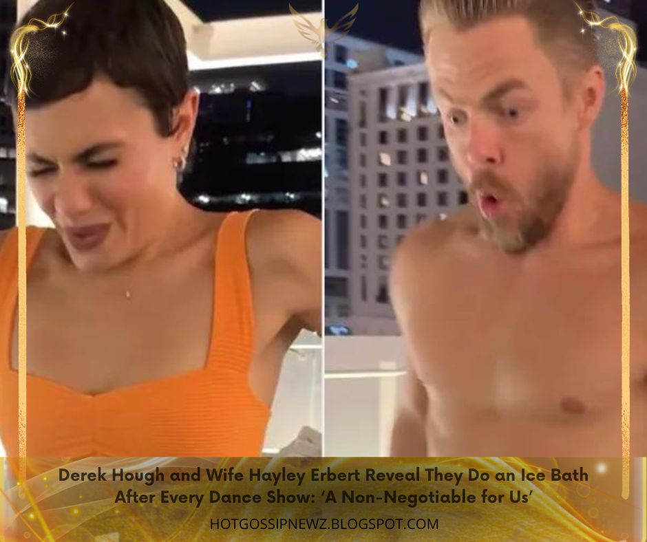 Derek Hough and Wife Hayley Erbert Reveal They Do an Ice Bath After Every Dance Show ‘A Non-Negotiable for Us’