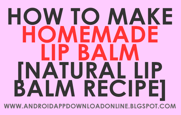 How to make Lip Balm