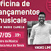 07/05/2024 - Oficina de Lançamentos Musicais com Mario Camelo