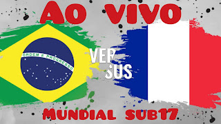 Assistir França x Brasil ao vivo - Semifinal Mundial Sub-17